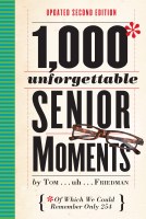 1,000 Unforgettable Senior Moments Updated Second Edition Book